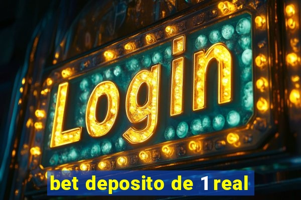 bet deposito de 1 real